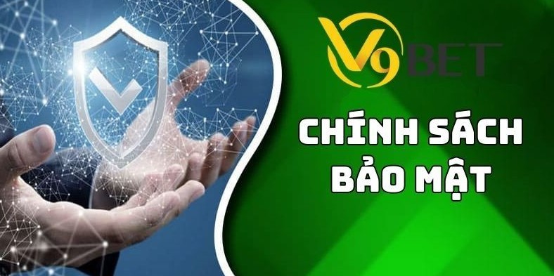 Chính Sách Bảo Mật 1 Chính sách bảo mật v9bet