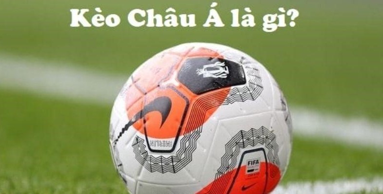 Kèo châu Á - Tận Hưởng Trải Nghiệm Khó Quên Chỉ Có Ở v9bet 2 Kèo châu Á là gì?