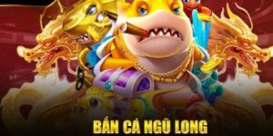 Bắn Cá Ngũ Long