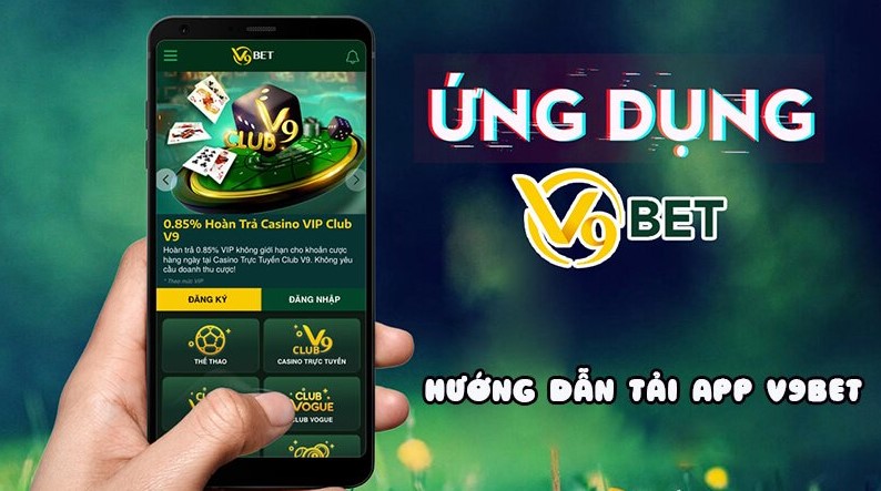 Tải v9bet 2 Tải v9bet để nhận thông báo mới nhất