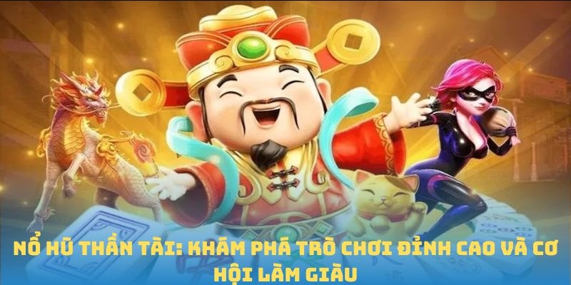 Những câu hỏi thường gặp khi tham gia nổ hũ thần tài